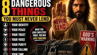 8 DANGEROUS Things You MUST NEVER Lend (God’s Warning)