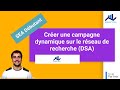 Sea dbutant 5  crer une campagne dynamique sur le rseau de recherche dsa