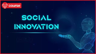 Ep 6: Social Innovation | Innovation and Entrepreneurship | SkillUp