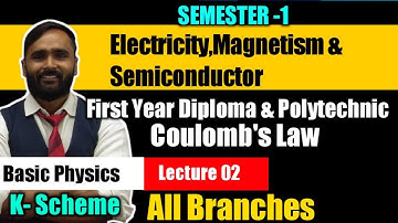 ELECTRICITY MAGNETISM AND SEMICONDUCTOR | FIRST YEAR DIPLOMA|POLYTECHNIC| LECTURE 02 | K Scheme