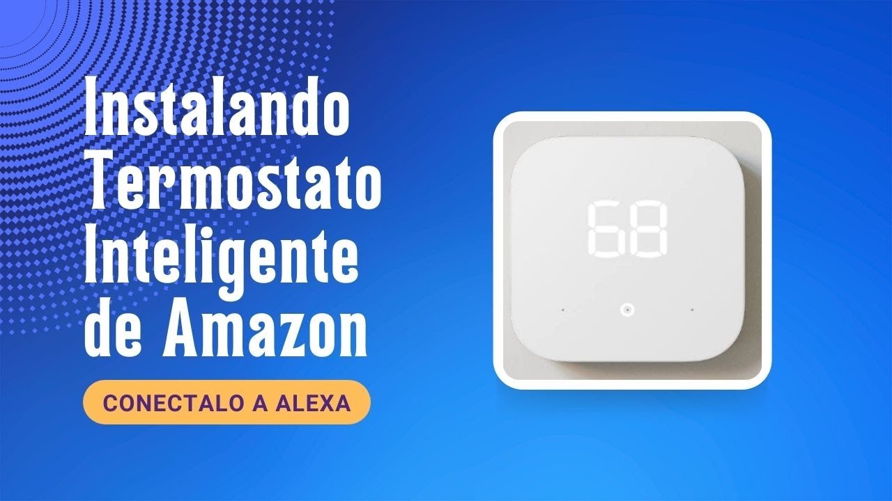 Instalando Termostato Inteligente de  y Conectándolo a Alexa 