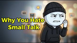 Why Some People Simply Cannot Tolerate Small Talk