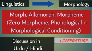 Morph | Allomorph | Morpheme | Zero Morpheme | phonological n Morphological Conditioning