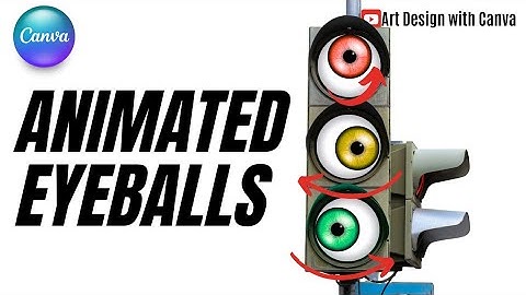 Funny Animation Tutorial Canva Motion Graphics Animated Eyeballs Traffic Lights