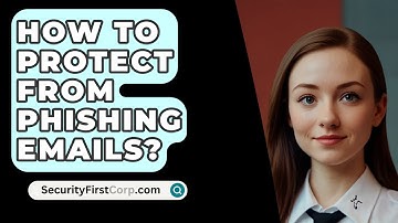 How To Protect From Phishing Emails? - SecurityFirstCorp.com