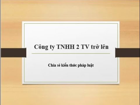 Video: Đặc điểm của hình thức tổ chức kinh doanh là trách nhiệm hữu hạn?