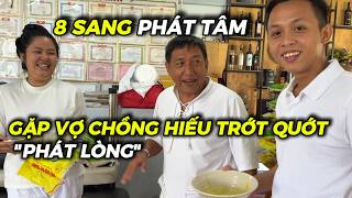 8 SANG PHÁT TÂM GẶP NGAY VỢ CHỒNG HIẾU TRỚT QUỚT 