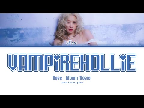 ROSÉ (로제) - vampirehollie (Color Code Lyrics)