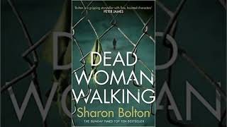 Dead Woman Walking, Part 1, By Sharon J. Bolton