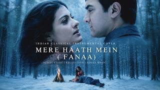 Mere Haath Mein - Fanaa | Instrumental Cover | Sleep, Relaxation, Work & Study Music