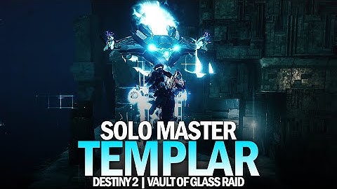 Solo Master Templar (Vault of Glass Raid) [Destiny 2]