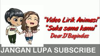Lirik Lagu Suka Sama Kamu - D'Bagindas (Animasi)