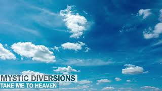 Mystic Diversions - Take Me To Heaven (2010)
