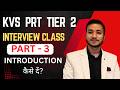 KVS PRT Tier 2 interview class part 3 🔥 How to give introduction #kvsprtcutoff #kvsprt #kvsinterview