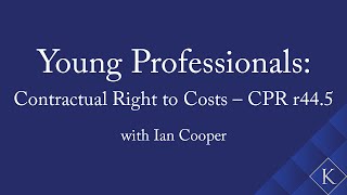Famous Young Professionals: Contractual Right to Costs – CPR r44.5 with Ian Cooper Net Worth