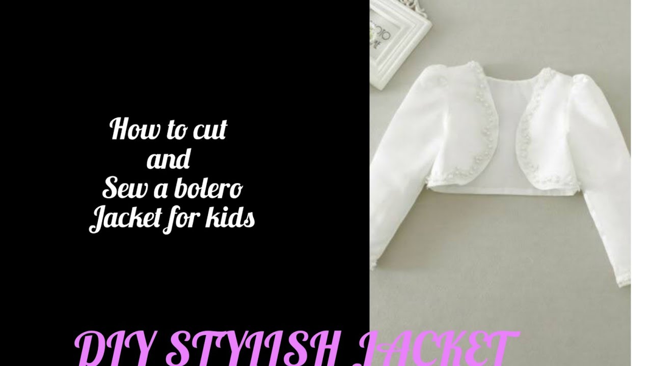 How to cut and sew a kid bolero jacket YouTube