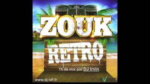 Zouk Love rétro mix 1h - Dj Irvin