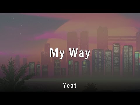 Yeat - My Way (Lyrics)