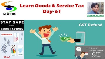 GST Day 61 by Deepak Gupta