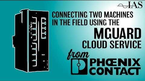 MGuard from Phoenix Contact: Connecting Two Machines in the Field