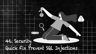 46. Security | Quick Fix Prevent SQL Injections