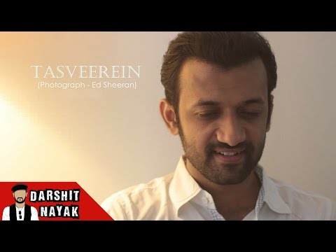 tasveeren-(photograph---ed-sheeran)-|-with-new-hindi-lyrics-|-darshit-nayak