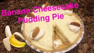 How to Make: Banana Cheesecake Pudding Pie