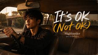 Highlander – It’s OK (Not OK) |   | Soundwave