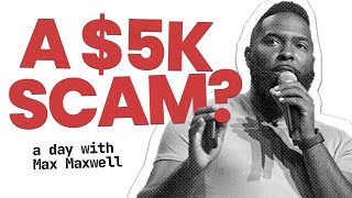 Is this a SCAM? | A Day with Max Maxwell - Episode 1 Wealth
