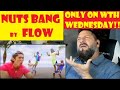 FLOW - NUTS BANG!!! - OldSkuleNerd WTH Wednesday Reaction