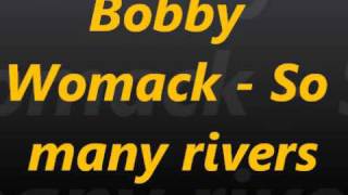 Bobby Womack - So many rivers