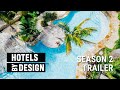 TRAILER | Hotels ByDesign Season 2