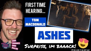Tom Macdonald - ASHES (Reaction) | SURPRISE! IM BACK AND A 5 MIN INTRODUCTION...just like old times