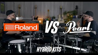 ROLAND Vs PEARL | Hybrid Kits | Double Bill