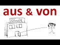 Deutsch lernen: Unterschied zwischen AUS und VON / the difference between AUS and VON in German