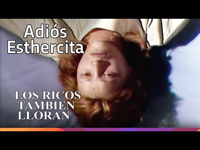 La muerte de Esther - Los ricos también lloran - 1979 class=