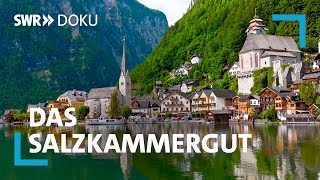 Das Salzkammergut  Berge, Seen und kaiserliches Flair | SWR Doku