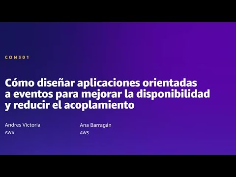 AWS Summit BOG 2022-Cómo diseñar aplicaciones orientadas a eventos mejorando escalabilidad(CON301) Episode cover