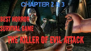 Killer Of Evil Attack Gameplay Chapter 2 & 3, Best Horror Survival Game by My Android Game World