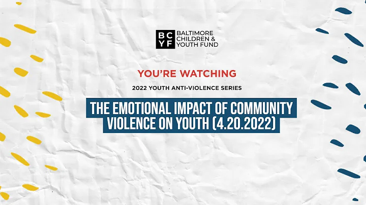 The Emotional Impact of Community Violence On Youth (4.20.2022)