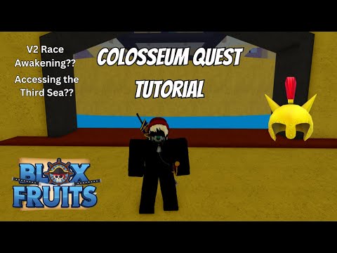Blox Fruits Tutorials: Colosseum Quest (Warrior Helmet?? V2 Awakening??  ENTERING THIRD SEA??) 