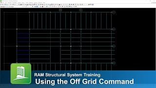 Using the Off Grid Command in RAM Structural System