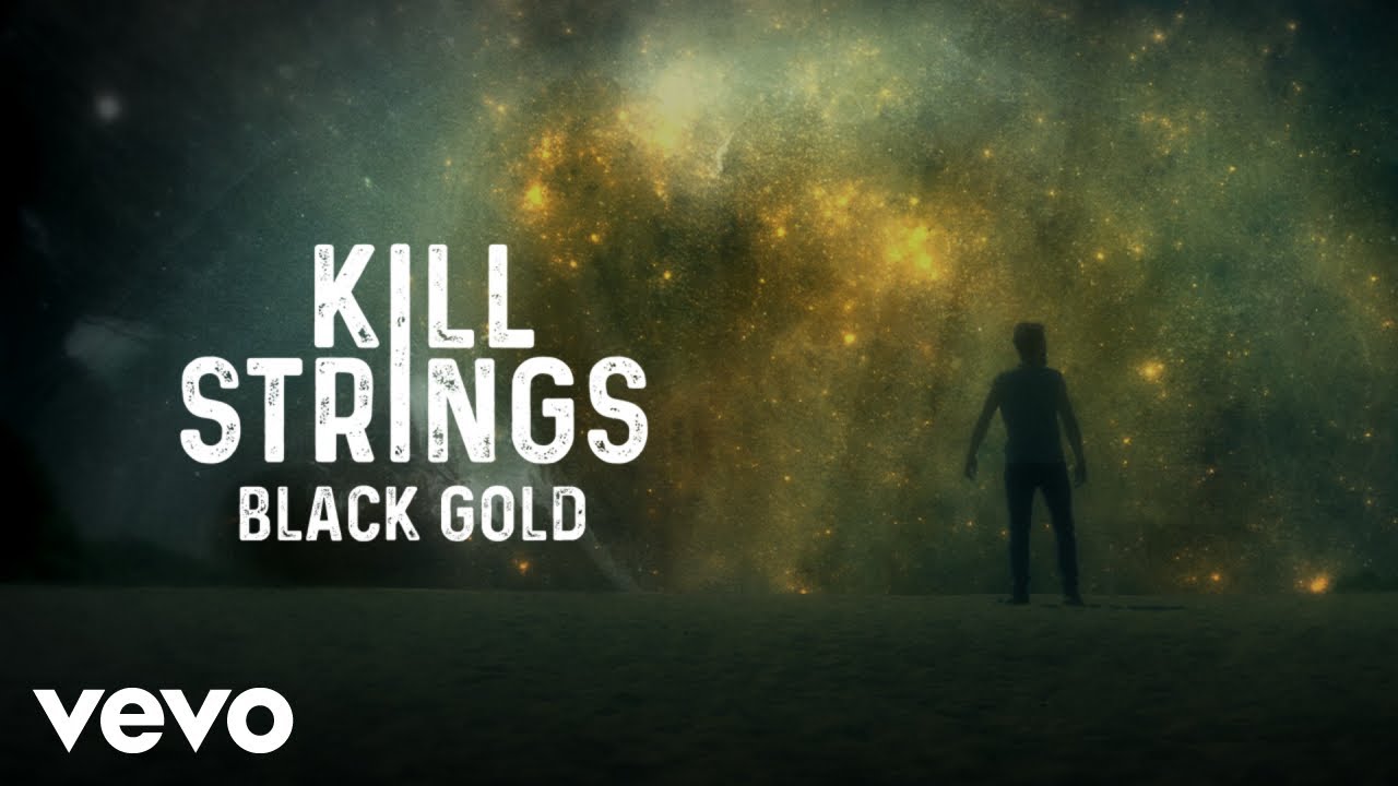 Kill Strings - Black Gold (Official Music Video)
