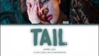 SUNMI- TAIL Lyrics (선미 TAIL 가사) [Color Coded Lyrics Han/arom/Eng]