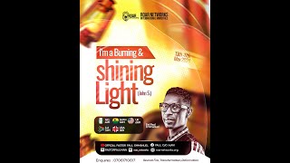 I'AM A BURNING AND SHINING LIGHT/MOVING MOUNTAINS WITH PASTOR PAUL