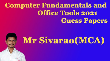Computer Fundamentals and Office Tools 2021 Guess Papers || By Mr Sivarao