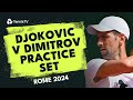 Novak djokovic vs grigor dimitrov full practice set  rome 2024