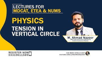 TENSION IN VERTICAL CIRCLE|NMDCAT PHYSICS LECTURE|ECAT PHYSICS |BY SIR M AHMAD NAZEER