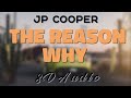 JP Cooper, Stefflon Don, Banx & Ranx - The Reason Why [8D AUDIO]