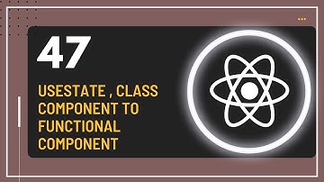 React JS Tutorial - 47 - UseState , Class Component to Functional Component